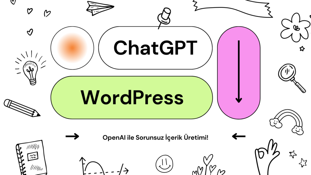 WordPress ve ChatGPT ile blog yazıları oluşturma